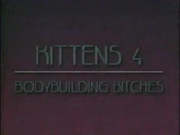 Webcams Kittens 4. Bodybuilding Bitches Cumfacial