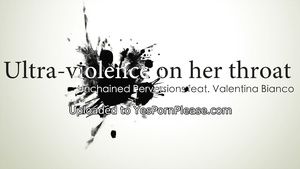 Cojiendo Valentina Bianco - Ultra-Violence On Throat Wankz