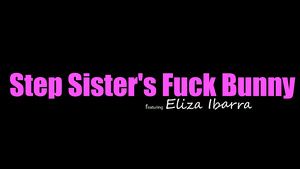 Freeteenporn Eliza Ibarra - Step Sisters Hump Crazy Bunny Fresh