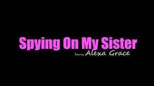 Ddf Porn Alexa Grace - Spying On My Sister RealGirls